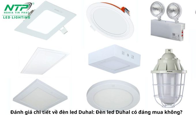 Đánh giá chi tiết về đèn led Duhal: Đèn led Duhal có đáng mua không?