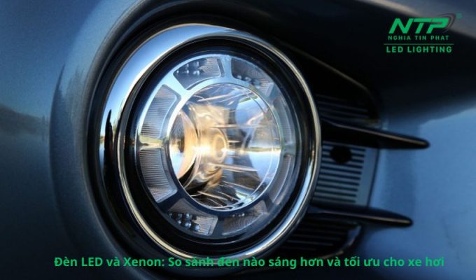 Đèn LED và Xenon: So sánh đèn nào sáng hơn và tối ưu cho xe hơi